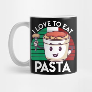 I LOVE TO EAT PASTA Mug